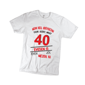 Nem kell irigykedni 40...(piros) - férfi fehér póló termékkép