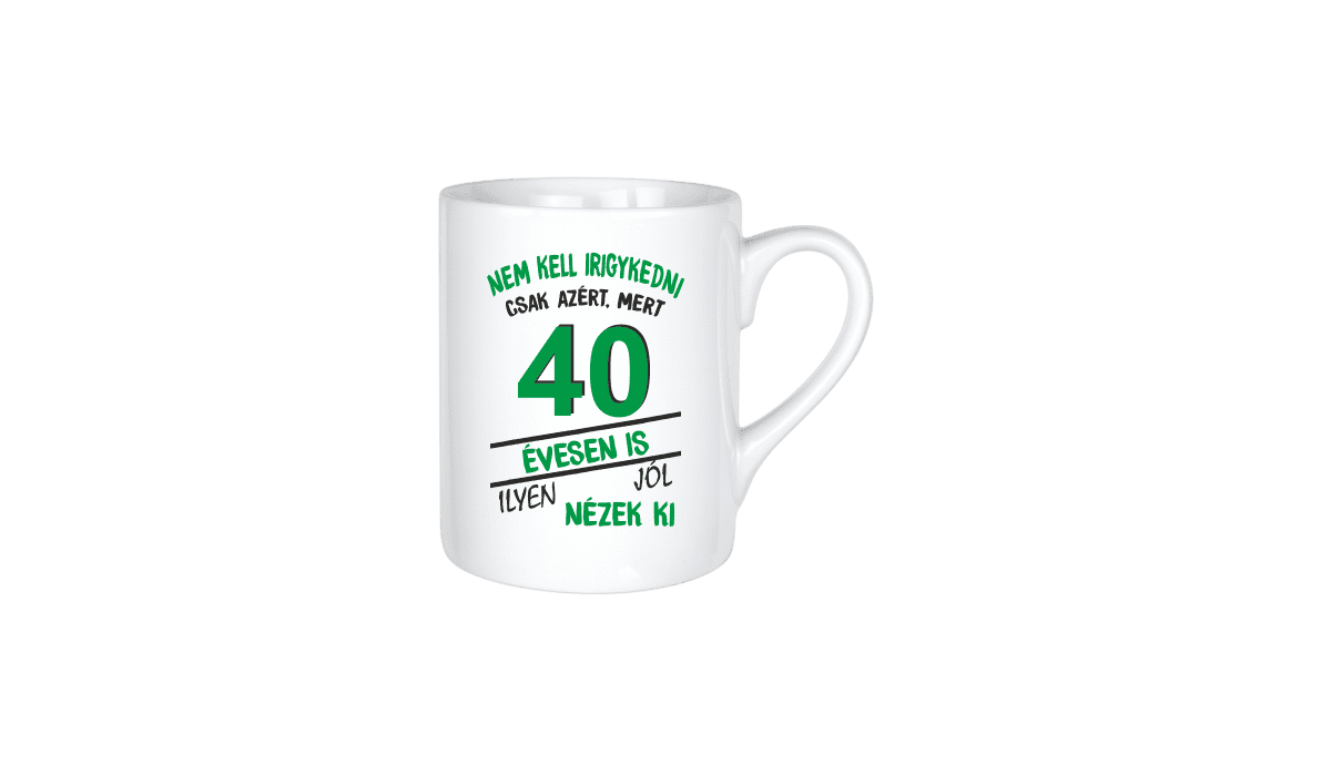 Nem kell irigykedni 40 évesen is...(zöld) – kerámia bögre termékkép