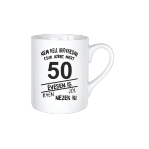 Nem kell irigykedni 50 évesen is…(fekete) – kerámia bögre termékkép