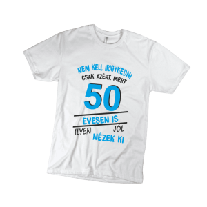 Nem kell irigykedni 50...(kék) - férfi fehér póló termékkép
