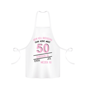 Nem kell irigykedni 50 évesen is...(rózsaszín) – kötény termékkép