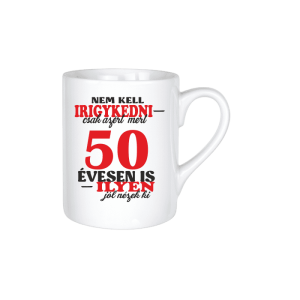 Nem kell irigykedni 50...(piros) - kerámia bögre termékkép