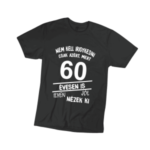 Nem kell irigykedni 60...(fehér) - férfi fekete póló termékkép