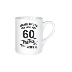 Nem kell irigykedni 60 évesen is…(fekete) – kerámia bögre termékkép