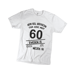 Nem kell irigykedni 60...(fekete) - férfi fehér póló termékkép