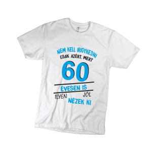 Nem kell irigykedni 60...(kék) - férfi fehér póló termékkép