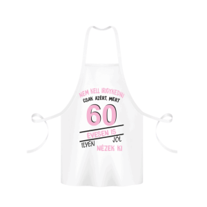 Nem kell irigykedni 60 évesen is...(rózsaszín) – kötény termékkép