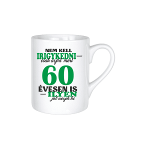 Nem kell irigykedni 60...(zöld) – kerámia bögre termékkép