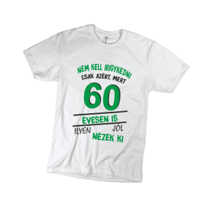 Nem kell irigykedni 60...(zöld) - férfi fehér póló termékkép