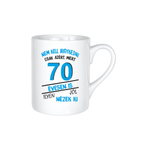 Nem kell irigykedni 70 évesen is…(kék) – kerámia bögre termékkép