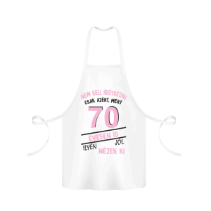 Nem kell irigykedni 70 évesen is...(rózsaszín) – kötény termékkép