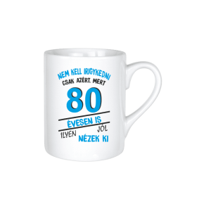 Nem kell irigykedni 80 évesen is…(kék) – kerámia bögre termékkép