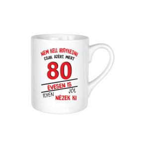Nem kell irigykedni 80 évesen is…(piros) – kerámia bögre termékkép
