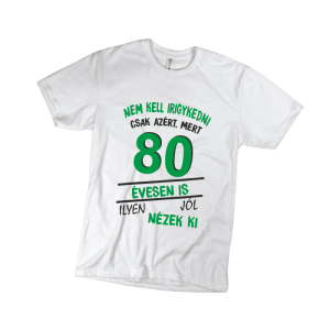 Nem kell irigykedni 80…(zöld) – férfi fehér póló termékkép