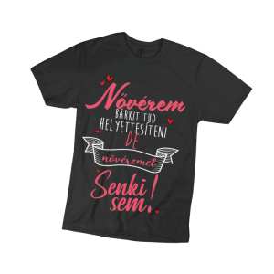 Nővérem bárkit tud helyettesíteni… – női fekete póló termékkép