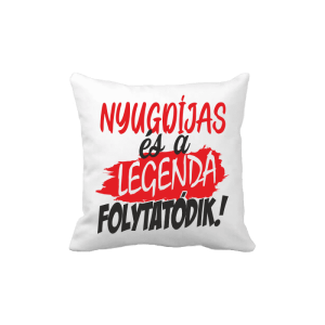 Nyugdíjas és a legenda folytatódik - vicces poénos párna