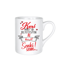 Keri bárkit tud helyettesíteni... - kerámia bögre termékkép