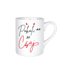 Pokolian jó Csaj- kerámia bögre