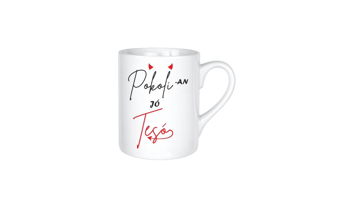 Pokolian jó Tesó - kerámia bögre