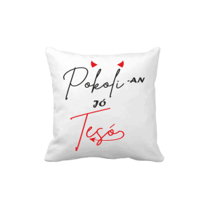 Pokolian jó tesó - vicces poénos párna termékkép