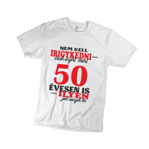 Nem kell irigykedni 50…(piros) – férfi fehér póló