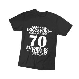 Nem kell irigykedni 70…(fehér) – férfi fekete póló